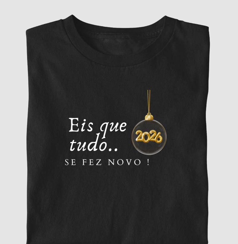 Camiseta Eis que tudo se fez novo 