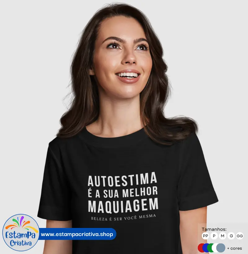 Camiseta Feminina "Autoestima é a sua melhor Maquiagem"