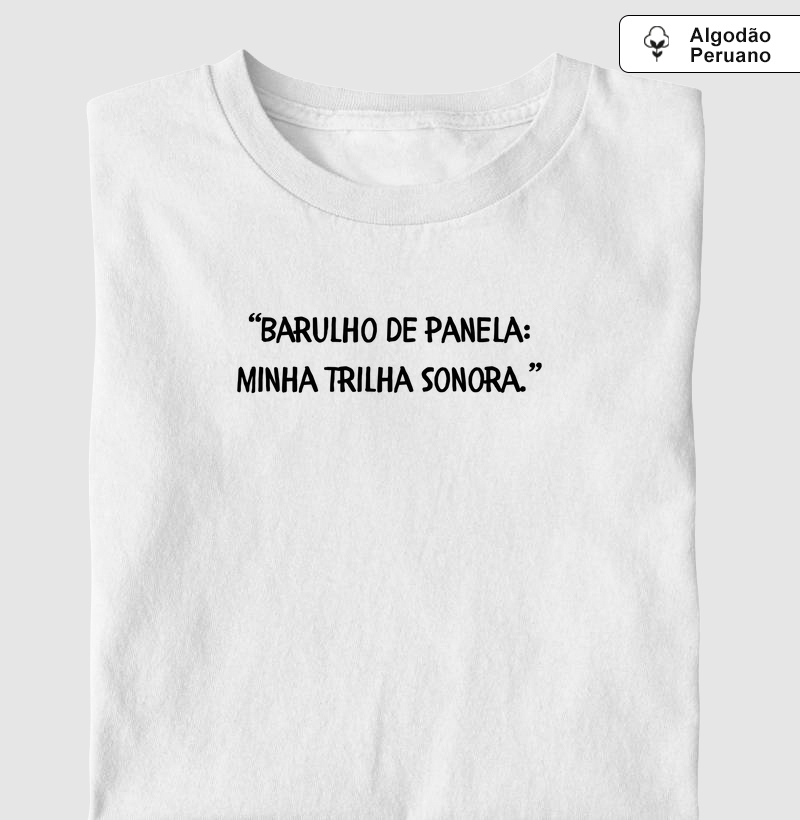 Barulho de panela: Minha trilha sonora.