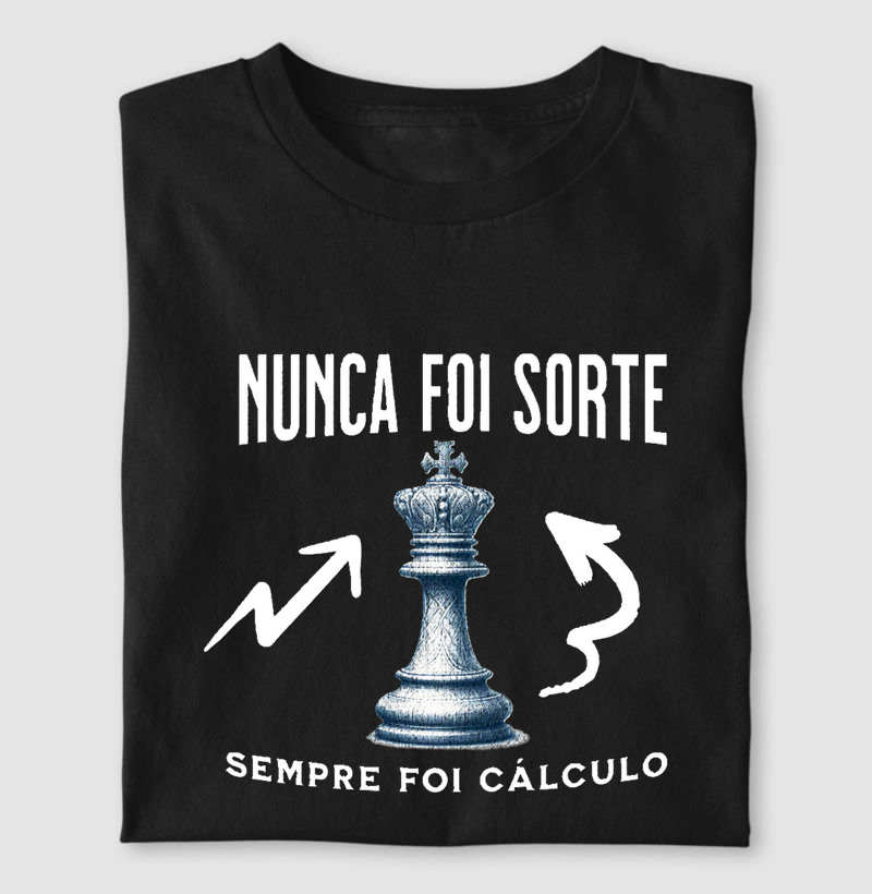 Nunca foi sorte, sempre foi cálculo