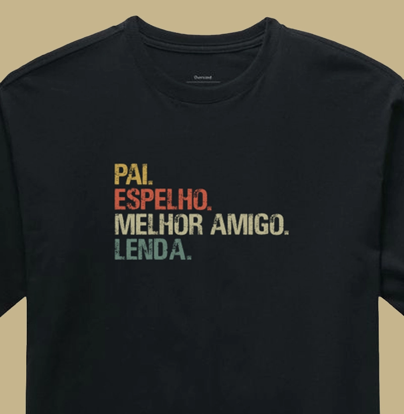 PAI. ESPELHO. MELHOR AMIGO. LENDA.