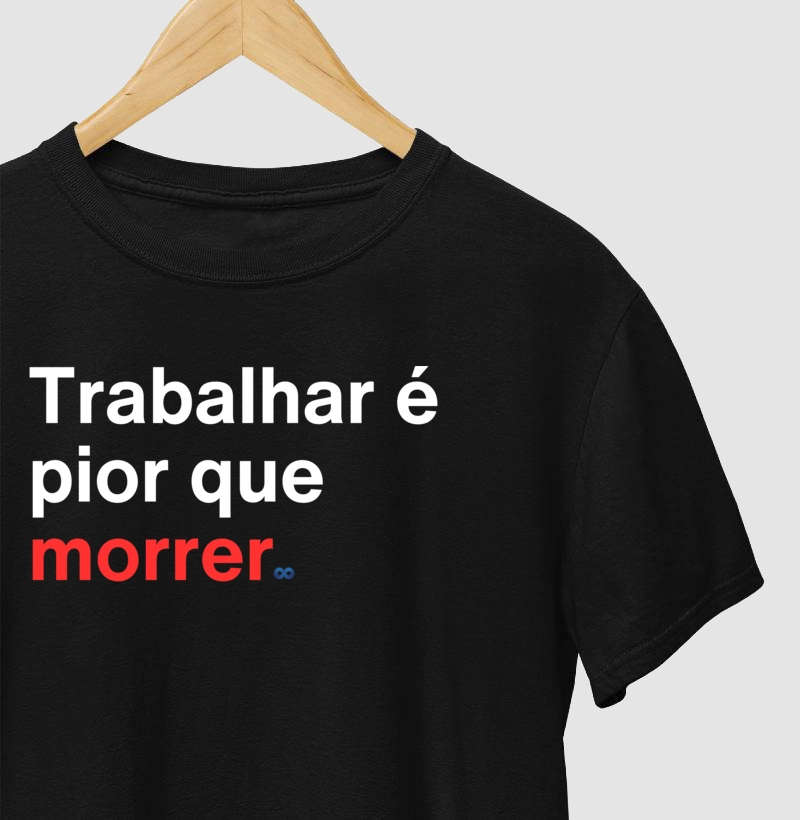 Trabalhar é pior
