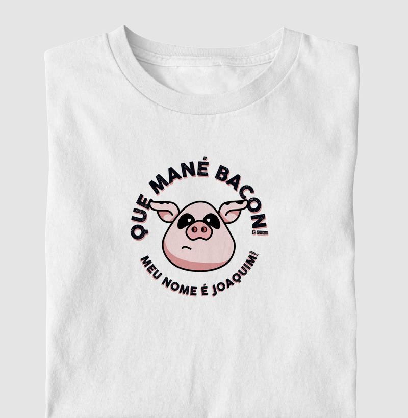 Que mané bacon! - Joaquim