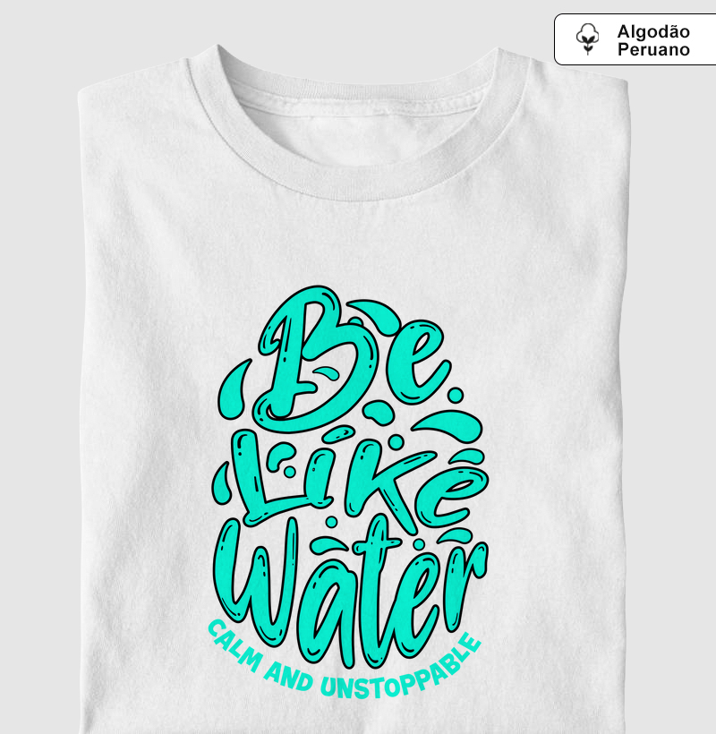 Be Like Water