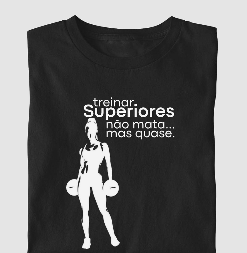 Treinar Superiores não mata mas quase