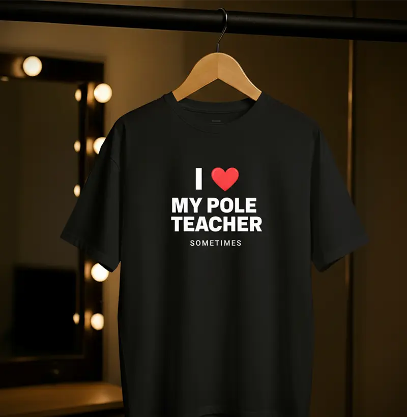 I LOVE MY POLE TEACHER