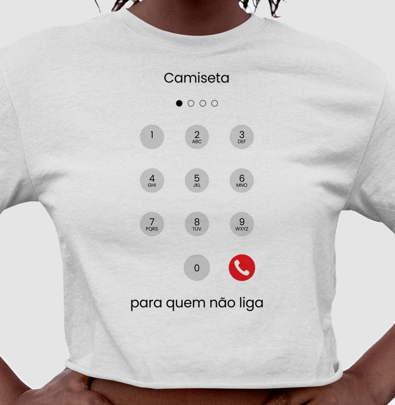 CAMISETA PARA QUEM NÃO LIGA