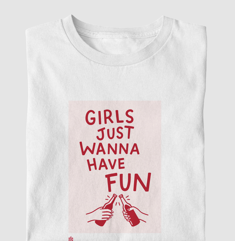 Camisetas Girls Just Wanna Have Fun