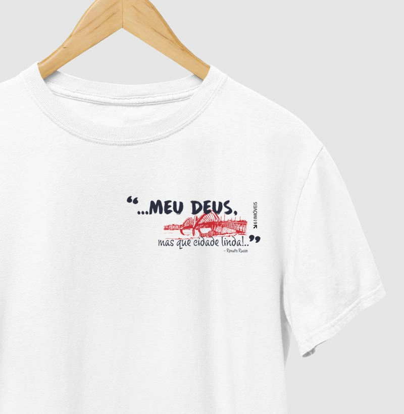 Camiseta '' Meu Deus mas que cidade linda ''