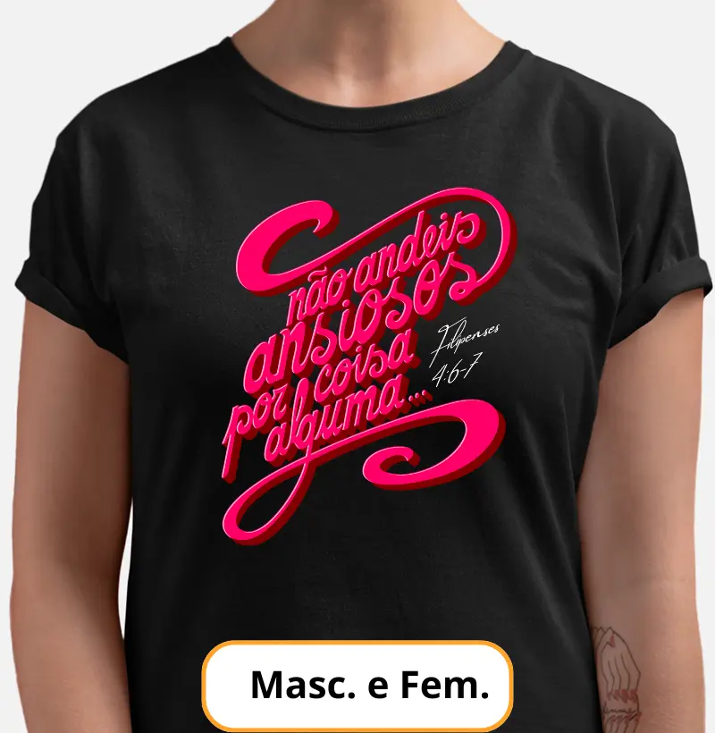 Camiseta - Não Andeis Ansiosos por Coisa Aluma, Filipenses 4:6-7