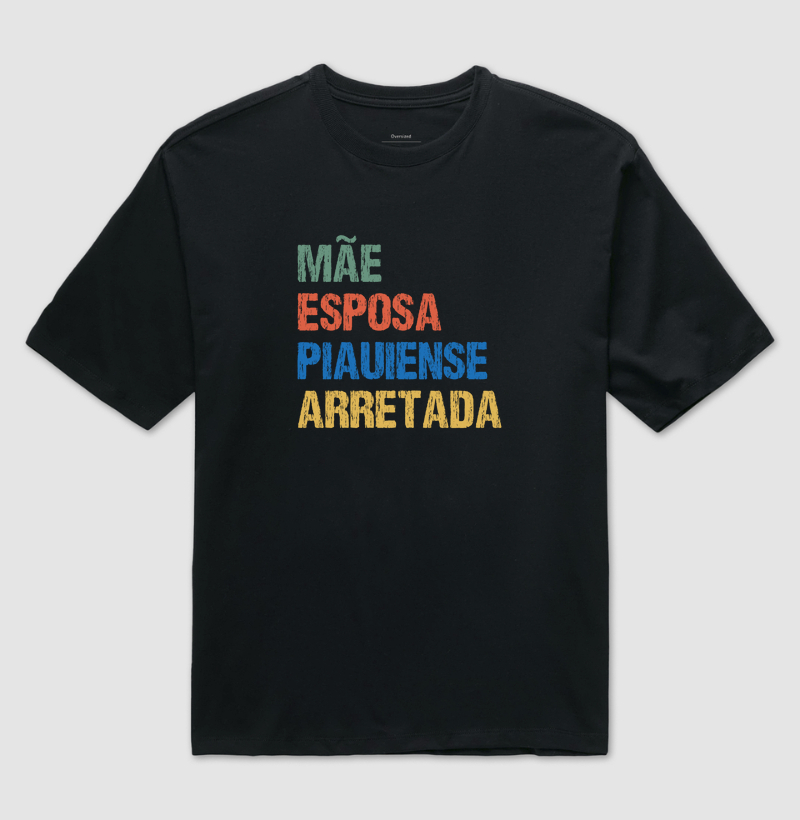 Mãe | Esposa | Piauiense | Arretada