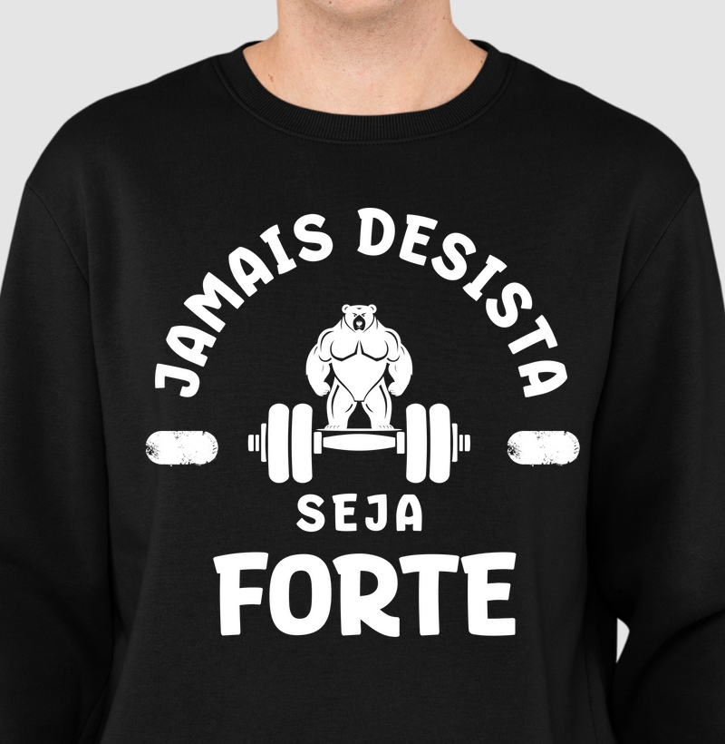 Suéter Moletom Jamais Desista 