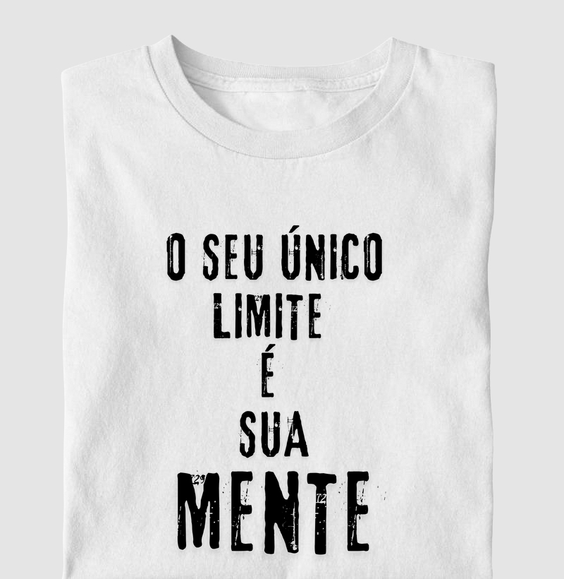 O SEU ÚNICO LIMITE É A SUA MENTE