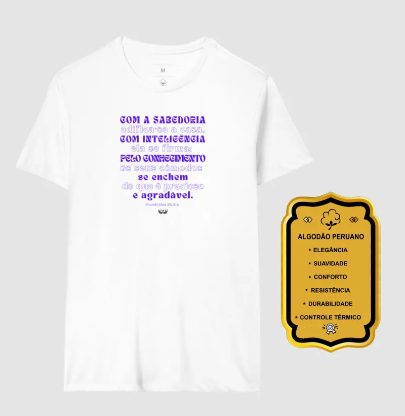 Camiseta Personalizada Com a Sabedoria edifica-se a casa