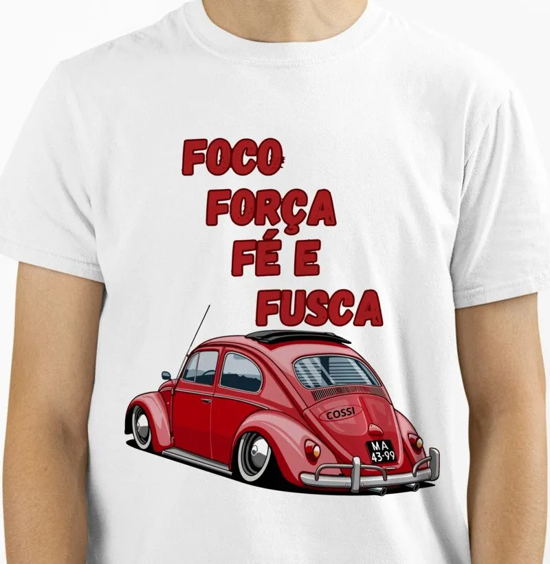 Camiseta Foco, Foça, Fé e Fusca