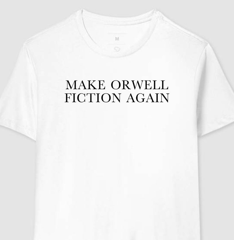 Camiseta Make Orwell Fiction Again