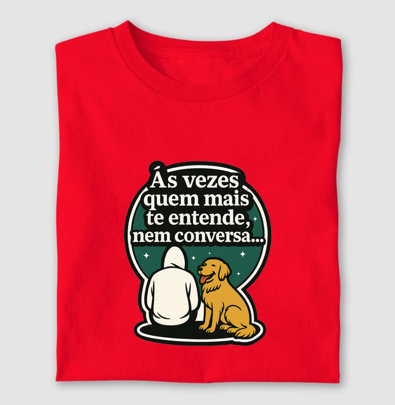 Camiseta Às Vezes Quem Mais Te Entende