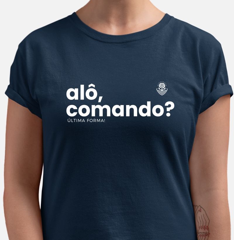 Camiseta Unissex 100% Algodão - Alô, comando? Última forma