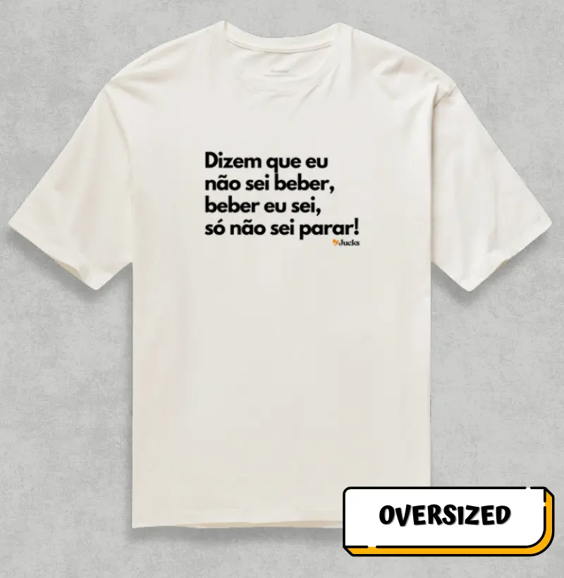 Dizem que eu não sei beber