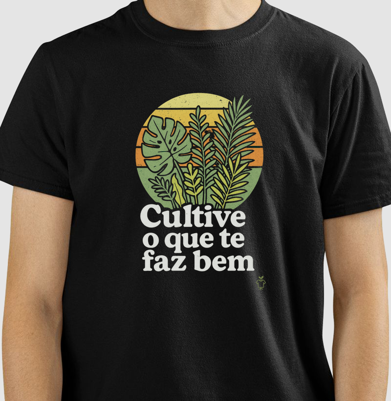 Camiseta Cultive o que te faz bem