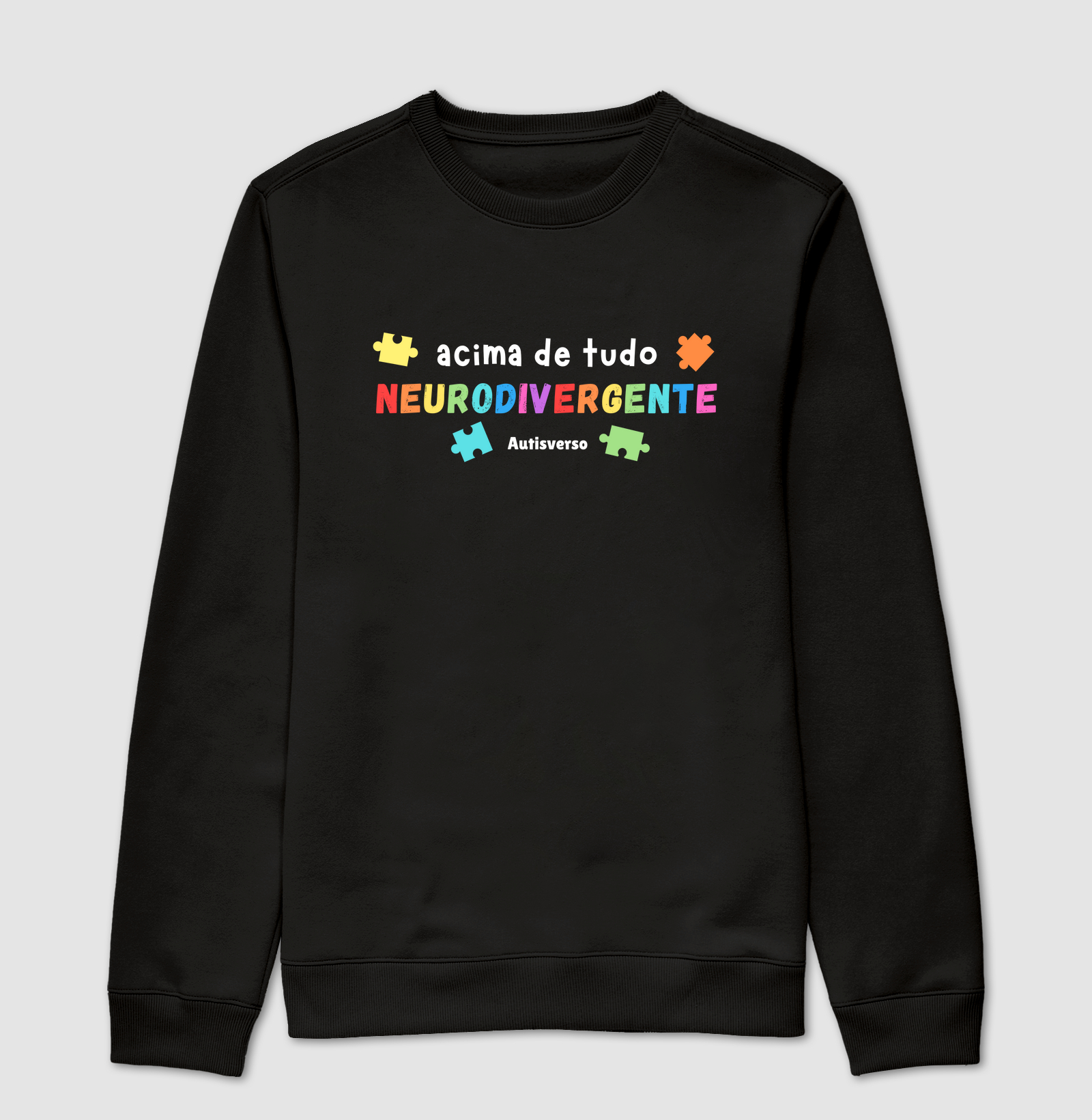 Moletom Acima de tudo Neurodivergente