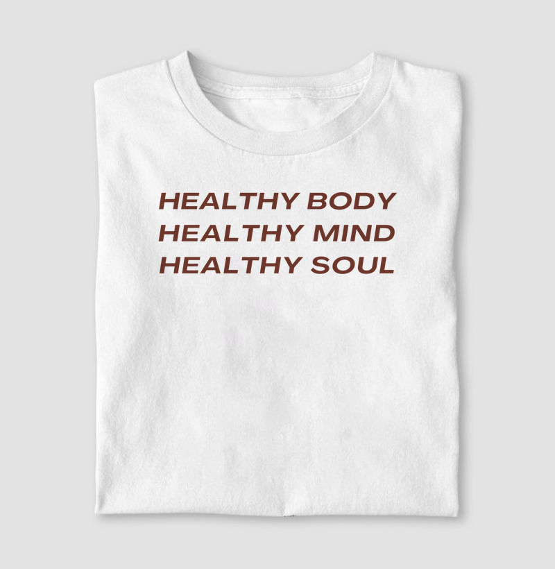 Healthy body, Healthy mind, Healthy soul