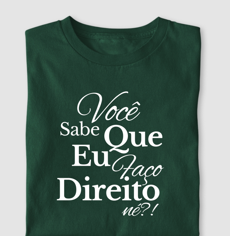 Você sabe que eu faço Direito né?!