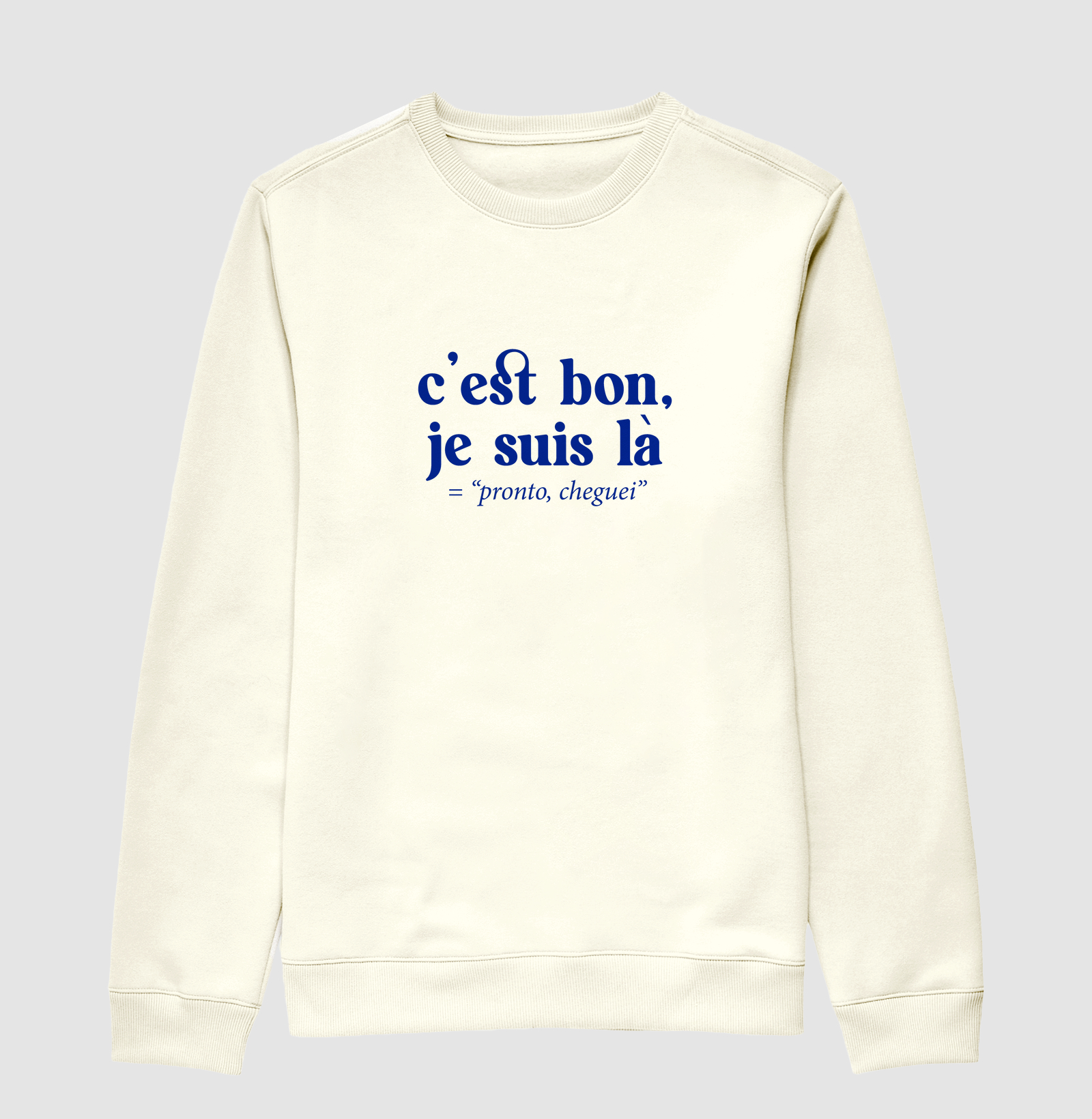 "C'est bon, je suis là" (= pronto, cheguei)