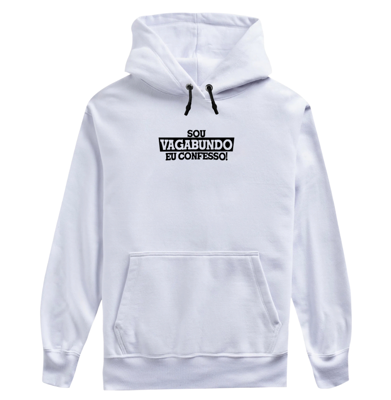 Moletom - Sou vagabundo eu confesso