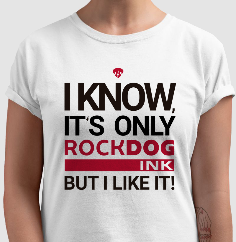 I Know It´s Only RockDog Ink