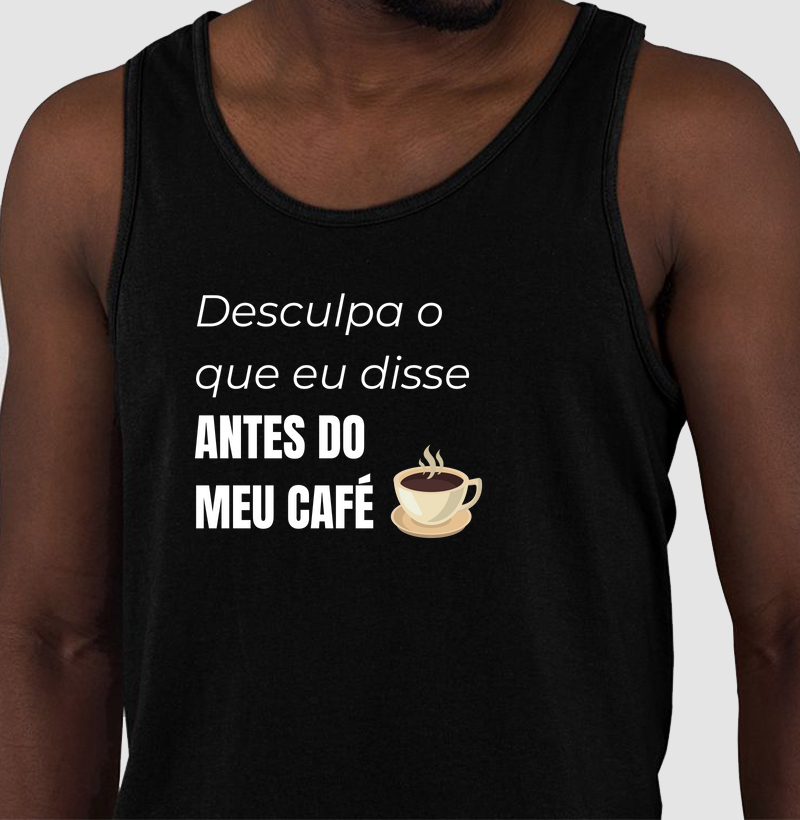 Desculpa o que eu disse antes do meu café