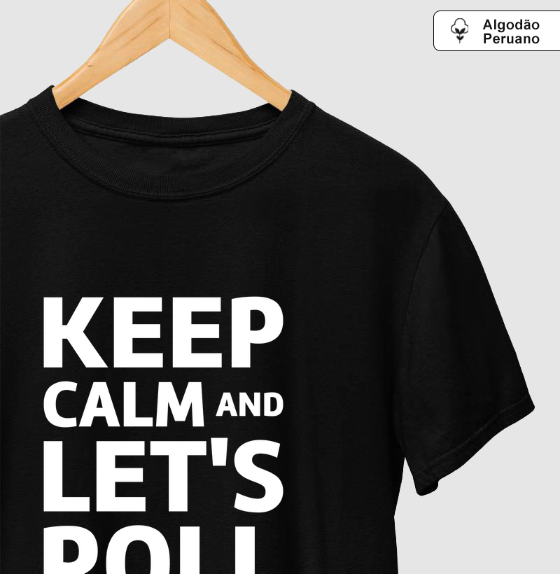 Keep Calm and Let`s Rool