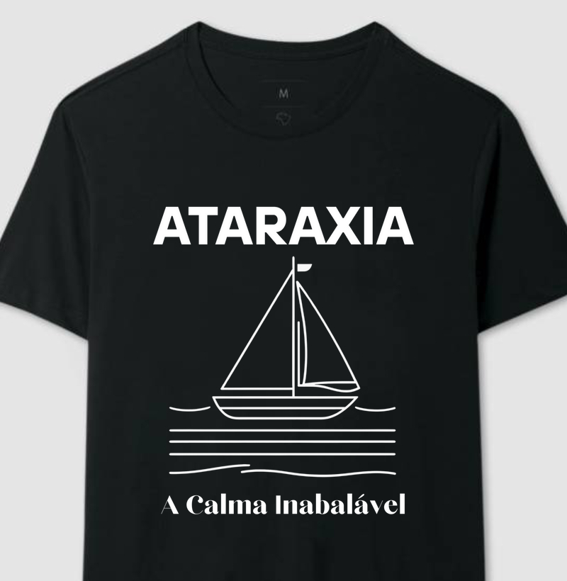 Camiseta Ataraxia – A Calma Inabalável