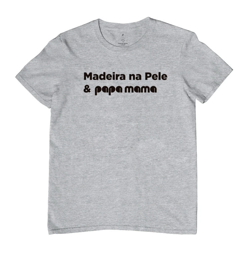 Madeira na Pele e Papa Mama