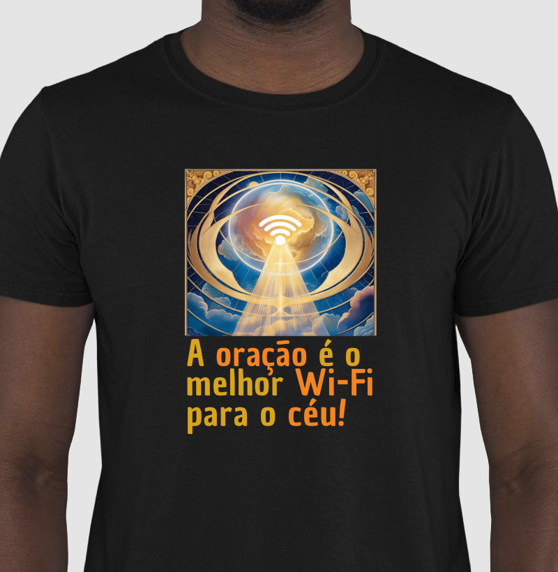 A oração é o melhor Wi-Fi para o céu!