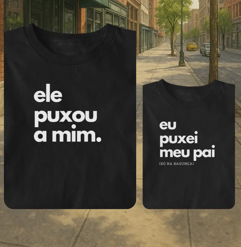 Ele puxou a mim