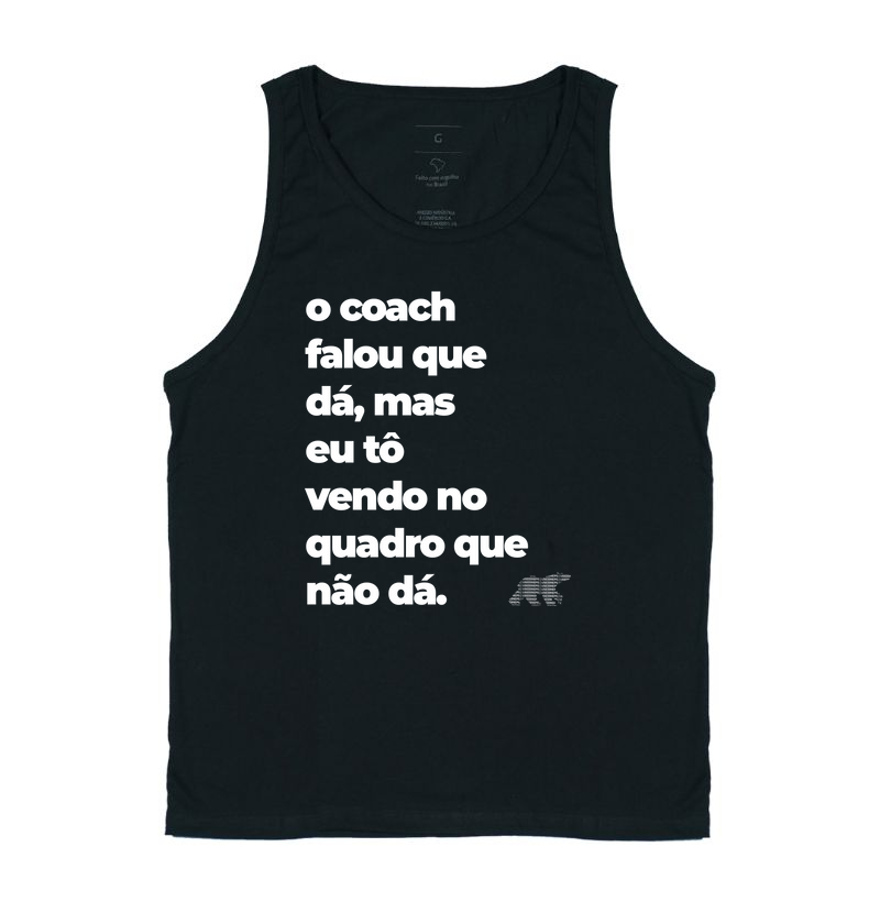 o coach falou que dá