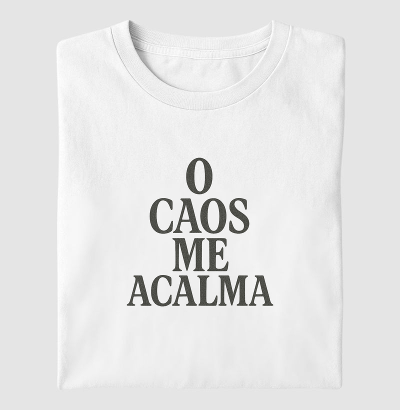 O Caos me acalma