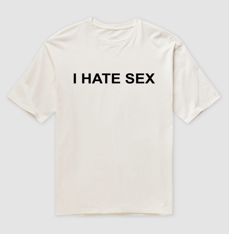 I HATE SEX
