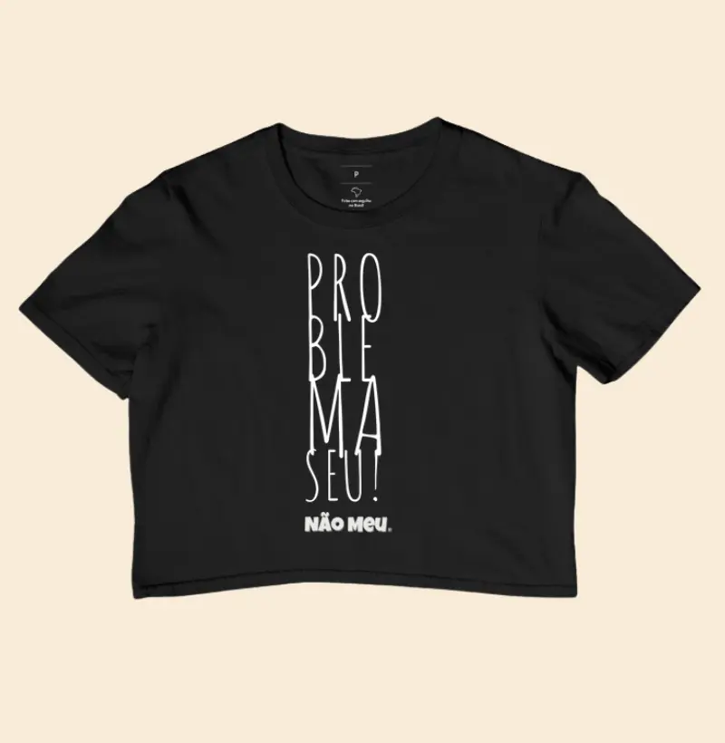 Cropped Problema seu não meu