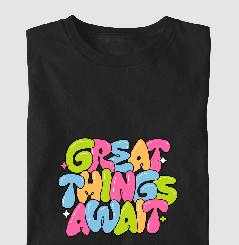 Camiseta Grandes coisas aguardam