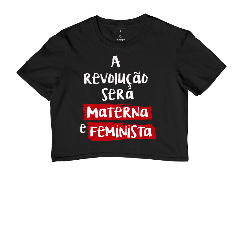 Camiseta a Revolução Será Materna e Feminista