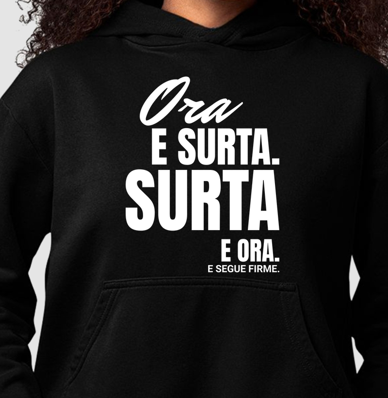 HOODIE MOLETOM ORA E SURTA