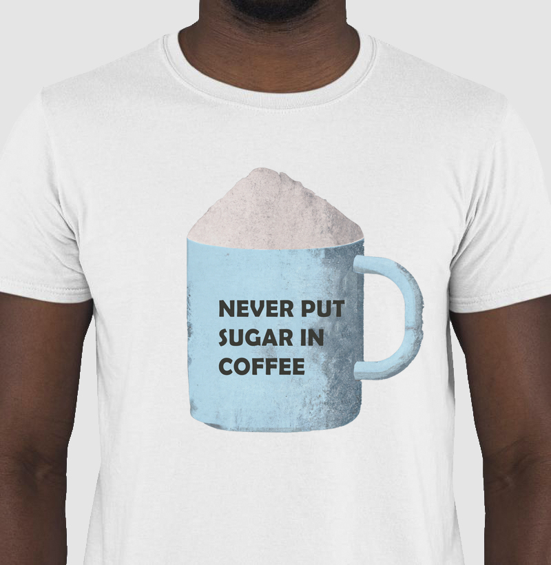 Never Put Sugar