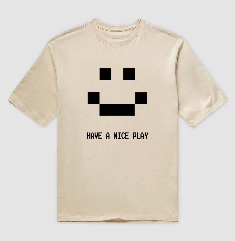 HAVE A NICE PLAY – Think Tee
