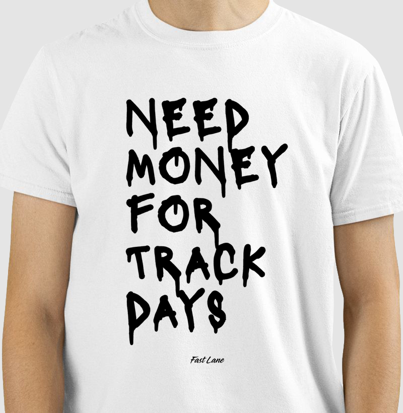Camiseta Need Money for Track Days