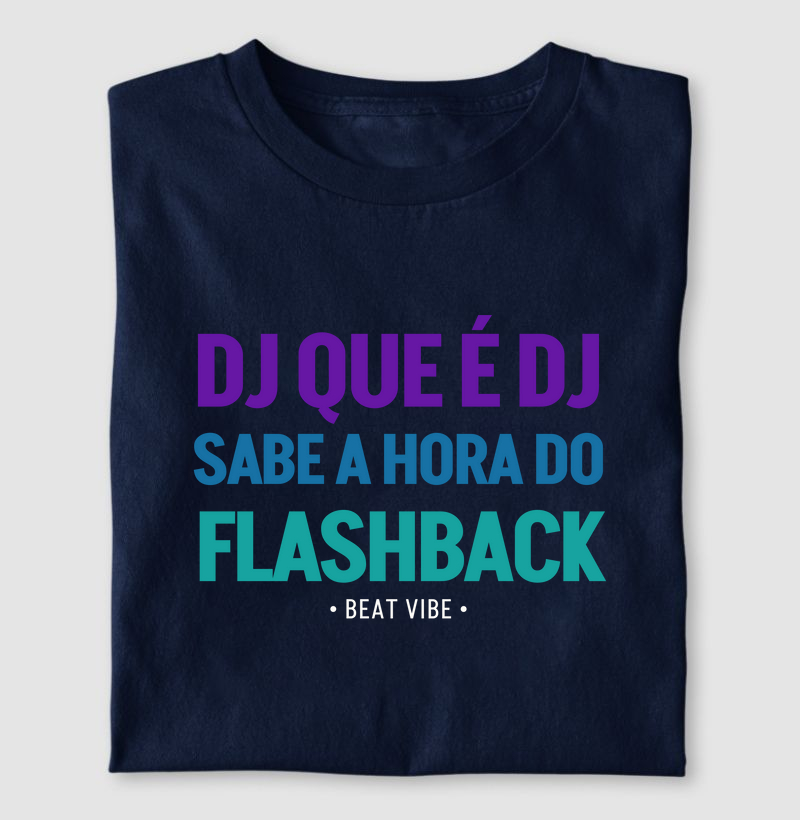 Dj que é DJ sabe a hora do flahsback