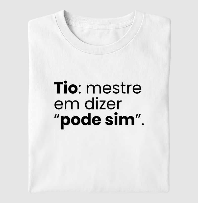Tio: mestre em dizer “pode sim”.