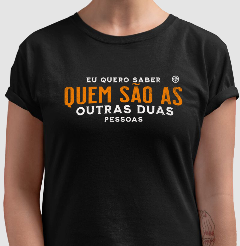 Eu quero saber quem são as outras 2 pessoas