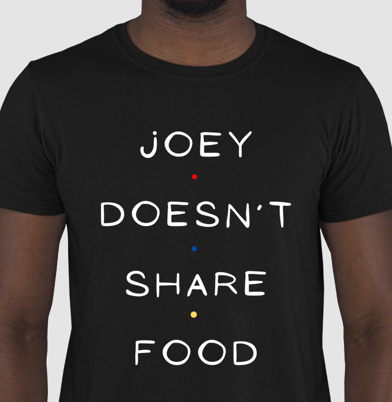 Joey Doesn’t Share Food